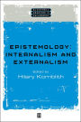 Epistemology: Internalism and Externalism