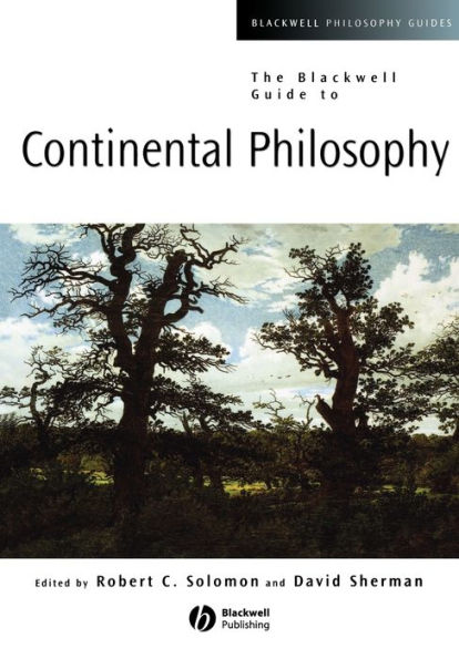 The Blackwell Guide to Continental Philosophy / Edition 1