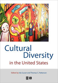 Title: Cultural Diversity in the United States: A Critical Reader / Edition 1, Author: Ida Susser