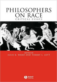 Title: Philosophers on Race: Critical Essays / Edition 1, Author: Julie K. Ward