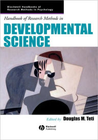 Title: Handbook of Research Methods in Developmental Science / Edition 1, Author: Douglas M. Teti