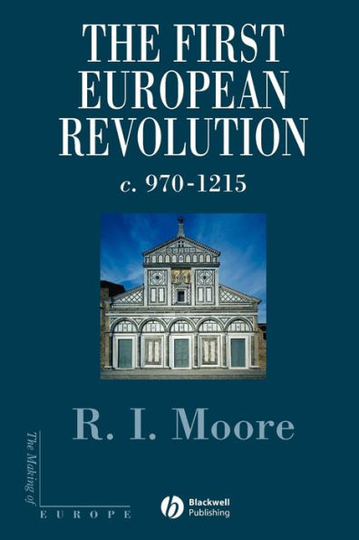 The First European Revolution: 970-1215 / Edition 1