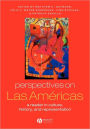 Perspectives on Las Américas: A Reader in Culture, History, and Representation / Edition 1