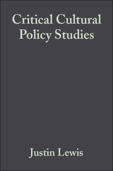 Critical Cultural Policy Studies: A Reader / Edition 1
