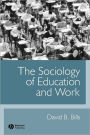 The Sociology of Education and Work / Edition 1