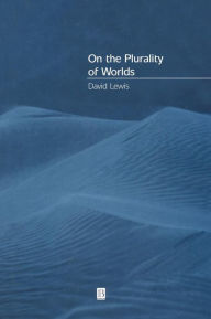 Title: On the Plurality of Worlds / Edition 1, Author: David Lewis