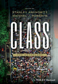 Title: Class: The Anthology / Edition 1, Author: Stanley Aronowitz