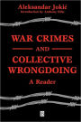 War Crimes and Collective Wrongdoing: A Reader