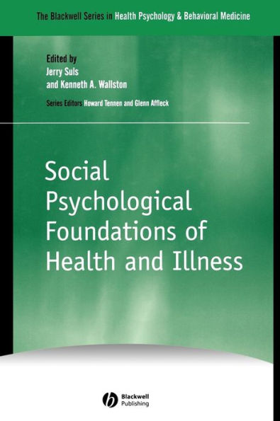 Social Psychological Foundations of Health and Illness / Edition 1