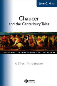Title: Chaucer and the Canterbury Tales: A Short Introduction / Edition 1, Author: John C. Hirsh