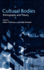 Cultural Bodies: Ethnography and Theory / Edition 1