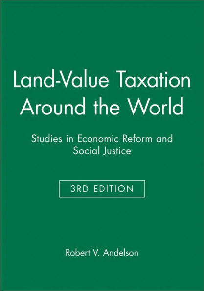 Land-Value Taxation Around the World: Studies in Economic Reform and Social Justice / Edition 3