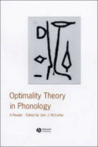 Title: Optimality Theory in Phonology: A Reader / Edition 1, Author: John J. McCarthy