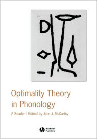 Title: Optimality Theory in Phonology: A Reader / Edition 1, Author: John J. McCarthy
