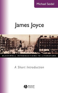 Title: James Joyce: A Short Introduction / Edition 1, Author: Michael Seidel