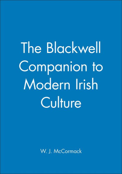 The Blackwell Companion to Modern Irish Culture / Edition 1