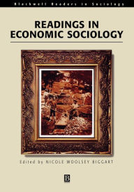 Title: Readings in Economic Sociology / Edition 1, Author: Nicole Woolsey Biggart