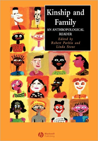 Kinship and Family: An Anthropological Reader / Edition 1