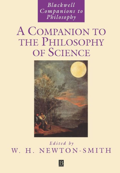 A Companion to the Philosophy of Science / Edition 1