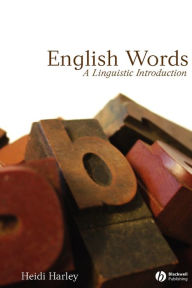 Title: English Words: A Linguistic Introduction / Edition 1, Author: Heidi Harley