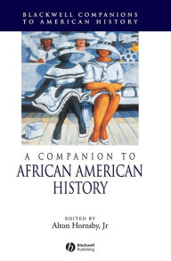 Title: A Companion to African American History / Edition 1, Author: Alton Hornsby Jr.