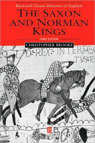 Title: The Saxon and Norman Kings / Edition 3, Author: Christopher N. L. Brooke
