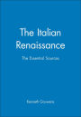 The Italian Renaissance: The Essential Sources / Edition 1
