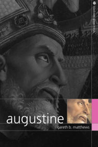 Title: Augustine / Edition 1, Author: Gareth B. Matthews