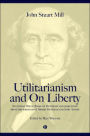 Utilitarianism and On Liberty: Including Mill's 'Essay on Bentham' and Selections from the Writings of Jeremy Bentham and John Austin / Edition 2