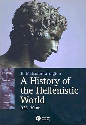 A History of the Hellenistic World: 323 - 30 BC / Edition 1