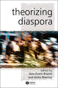 Title: Theorizing Diaspora: A Reader / Edition 1, Author: Jana Evans Braziel