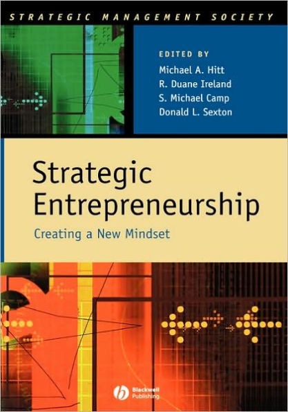 Strategic Entrepreneurship: Creating a New Mindset / Edition 1