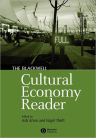 Title: The Blackwell Cultural Economy Reader / Edition 1, Author: Ash Amin