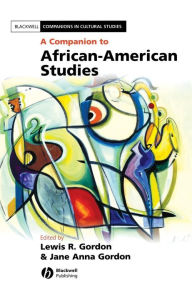 Title: A Companion to African-American Studies / Edition 1, Author: Jane Anna Gordon