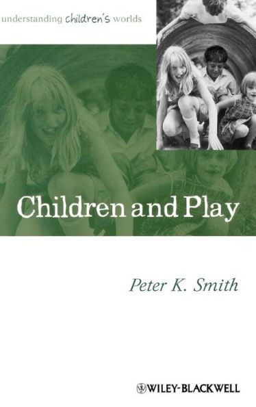 Children and Play: Understanding Children's Worlds / Edition 1