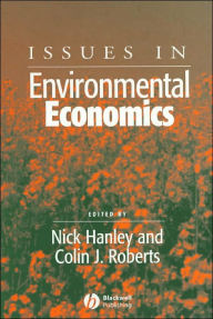 Title: Issues in Environmental Economics / Edition 1, Author: Nick Hanley