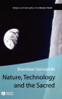 Nature, Technology and the Sacred / Edition 1