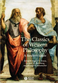 Title: The Classics of Western Philosophy: A Reader's Guide / Edition 1, Author: Jorge J. E. Gracia