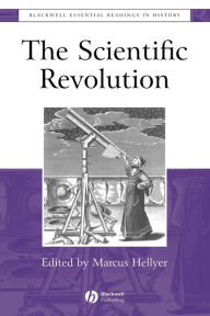 Title: The Scientific Revolution: The Essential Readings / Edition 1, Author: Marcus Hellyer