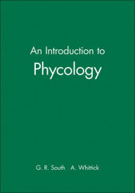 Title: An Introduction to Phycology / Edition 1, Author: G. R. South