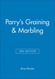 Title: Parry's Graining & Marbling / Edition 3, Author: Brian Rhodes