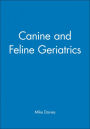 Canine and Feline Geriatrics / Edition 1