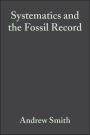 Systematics and the Fossil Record: Documenting Evolutionary Patterns / Edition 1