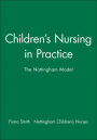 Children's Nursing in Practice: The Nottingham Model / Edition 1