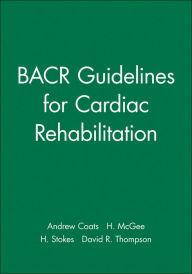 Title: BACR Guidelines for Cardiac Rehabilitation / Edition 1, Author: Andrew Coats