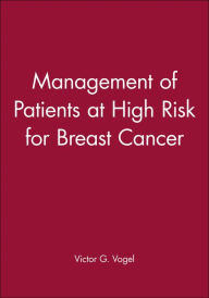 Title: Management of Patients at High Risk for Breast Cancer / Edition 1, Author: Victor G. Vogel