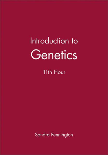 Introduction to Genetics: 11th Hour
