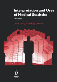 Title: Interpretation and Uses of Medical Statistics / Edition 5, Author: Leslie Daly