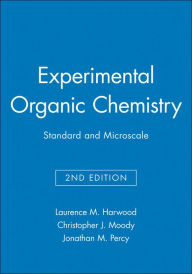 Title: Experimental Organic Chemistry: Standard & Microscale / Edition 2, Author: Laurence M. Harwood