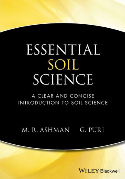 Essential Soil Science: A Clear and Concise Introduction to Soil Science / Edition 1